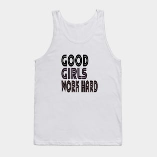 Good girls work hard Typographic Design Tank Top